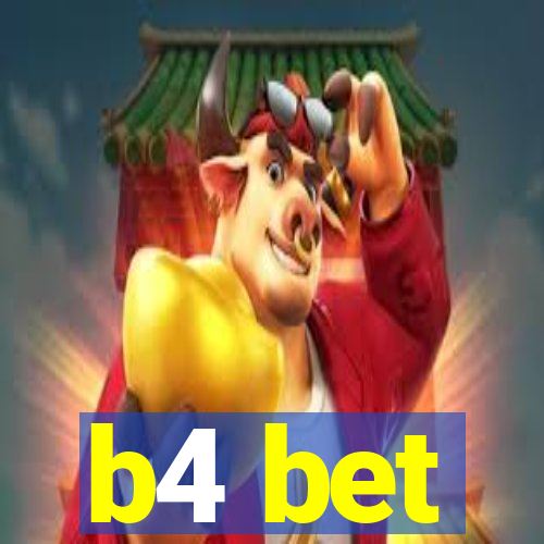 b4 bet